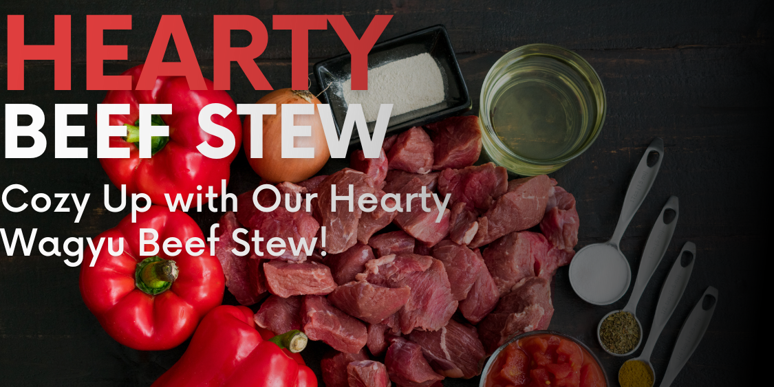 Hearty Wagyu Beef Stew!